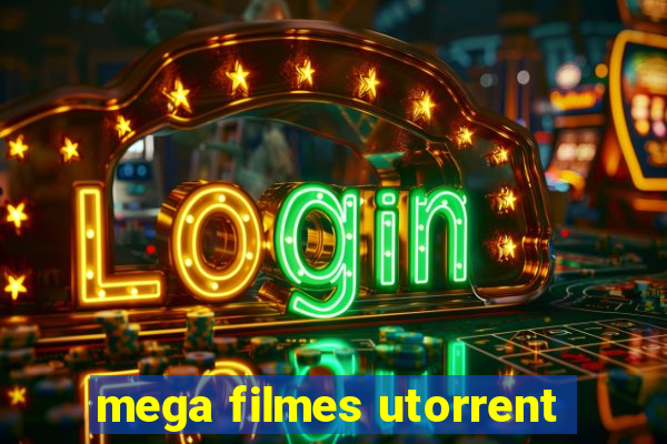 mega filmes utorrent